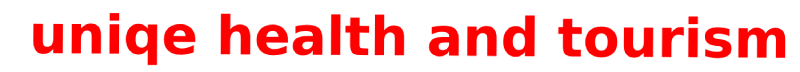 Unique health and tourism